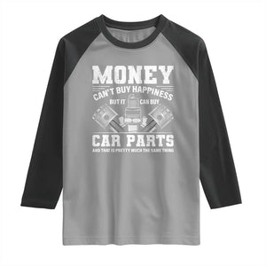 Funny Car Mechanic Gag Raglan Shirt Money Cant Buy Happiness But It Can Buy Car Parts TS11 Sport Gray Black Print Your Wear
