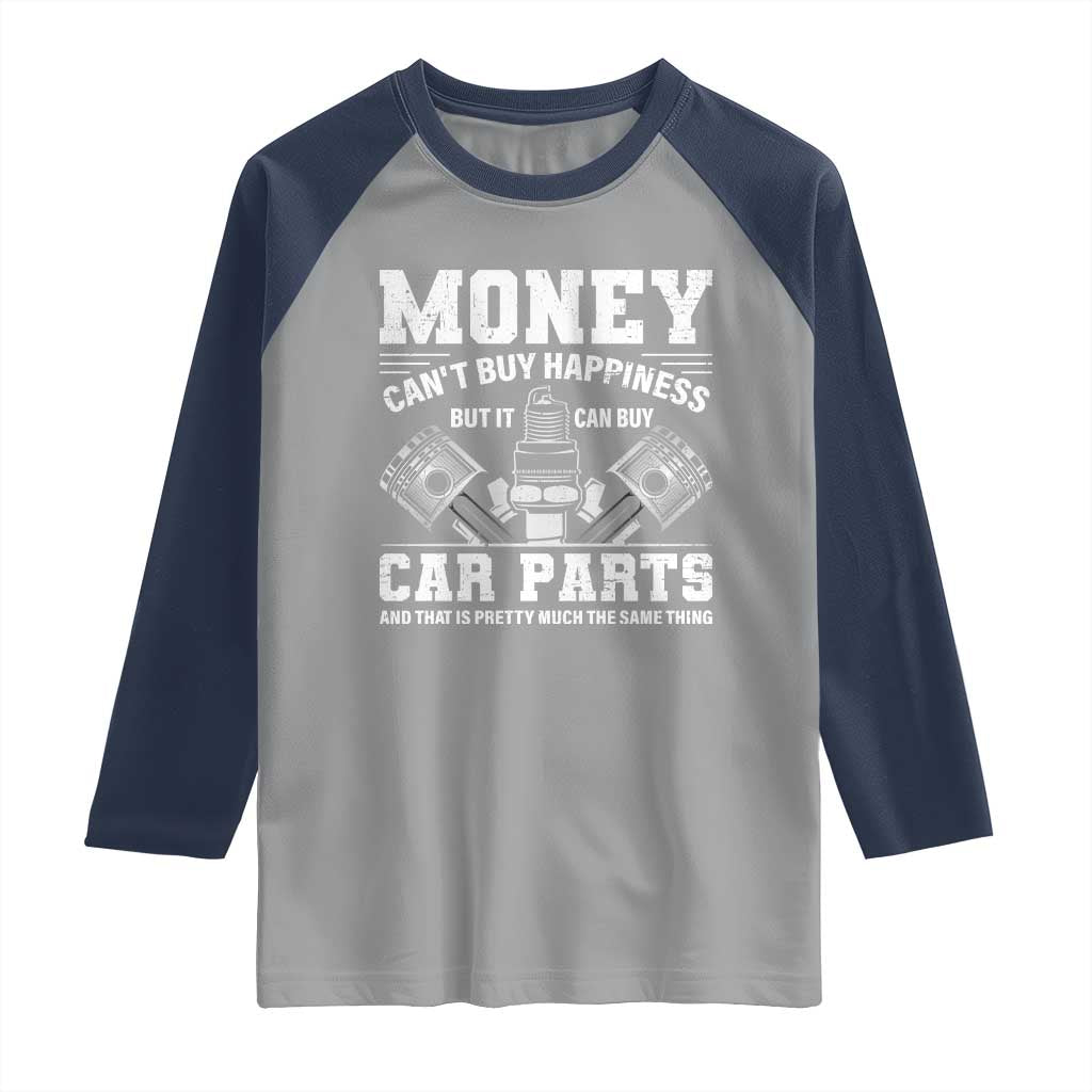 Funny Car Mechanic Gag Raglan Shirt Money Cant Buy Happiness But It Can Buy Car Parts TS11 Sport Gray Navy Print Your Wear