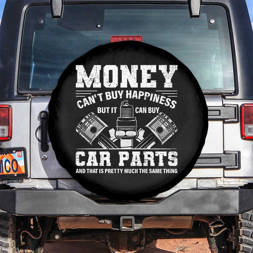 Funny Car Mechanic Gag Spare Tire Cover Money Cant Buy Happiness But It Can Buy Car Parts TS11 No hole Black Print Your Wear