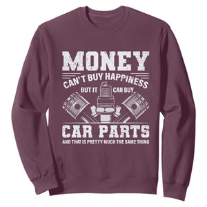 Funny Car Mechanic Gag Sweatshirt Money Cant Buy Happiness But It Can Buy Car Parts TS11 Maroon Print Your Wear