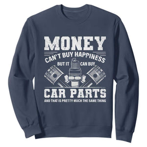 Funny Car Mechanic Gag Sweatshirt Money Cant Buy Happiness But It Can Buy Car Parts TS11 Navy Print Your Wear