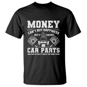 Funny Car Mechanic Gag T Shirt Money Cant Buy Happiness But It Can Buy Car Parts TS11 Black Print Your Wear