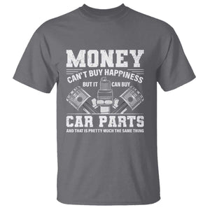Funny Car Mechanic Gag T Shirt Money Cant Buy Happiness But It Can Buy Car Parts TS11 Charcoal Print Your Wear