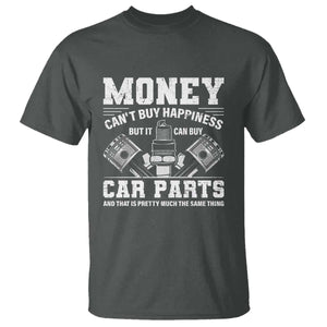 Funny Car Mechanic Gag T Shirt Money Cant Buy Happiness But It Can Buy Car Parts TS11 Dark Heather Print Your Wear