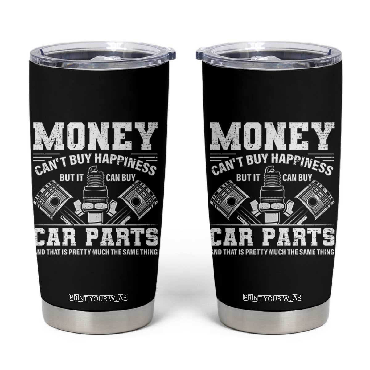 Funny Car Mechanic Gag Tumbler Cup Money Cant Buy Happiness But It Can Buy Car Parts TS11 Black Print Your Wear