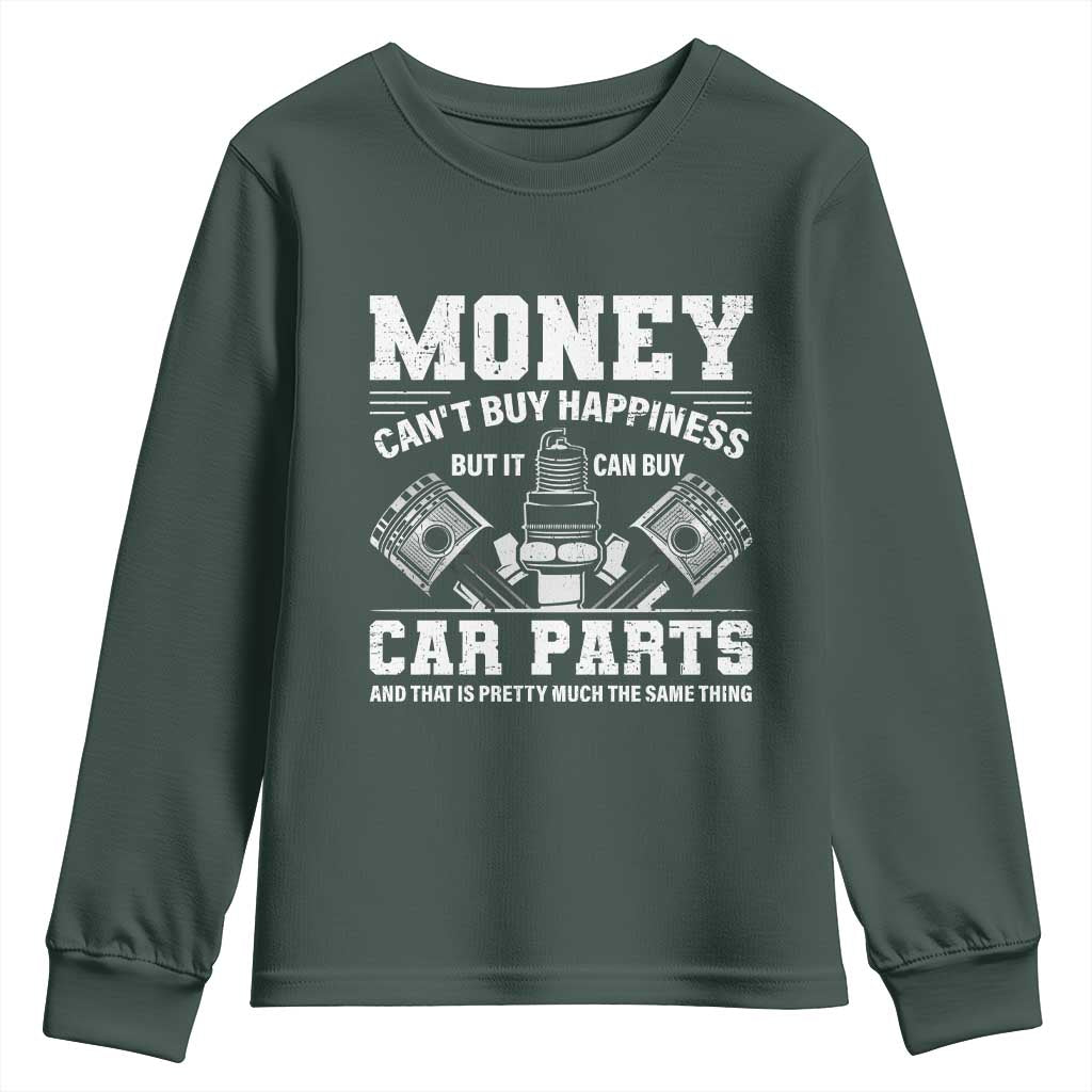 Funny Car Mechanic Gag Youth Sweatshirt Money Cant Buy Happiness But It Can Buy Car Parts TS11 Dark Forest Green Print Your Wear