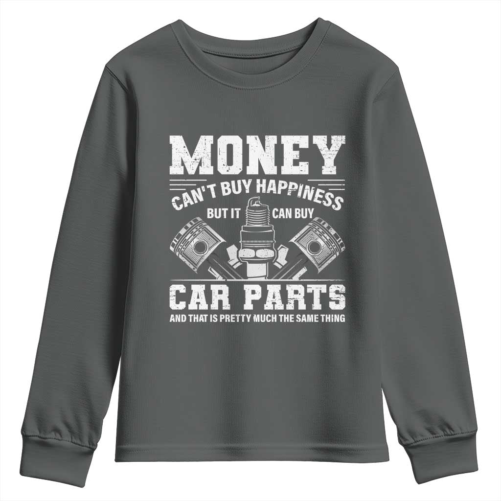 Funny Car Mechanic Gag Youth Sweatshirt Money Cant Buy Happiness But It Can Buy Car Parts TS11 Dark Heather Print Your Wear