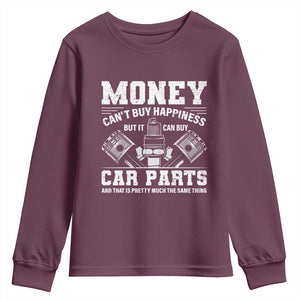 Funny Car Mechanic Gag Youth Sweatshirt Money Cant Buy Happiness But It Can Buy Car Parts TS11 Maroon Print Your Wear