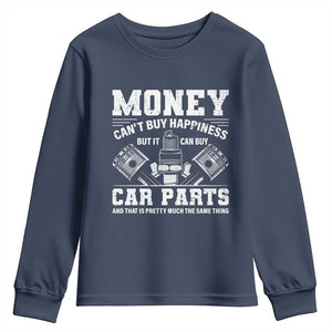 Funny Car Mechanic Gag Youth Sweatshirt Money Cant Buy Happiness But It Can Buy Car Parts TS11 Navy Print Your Wear