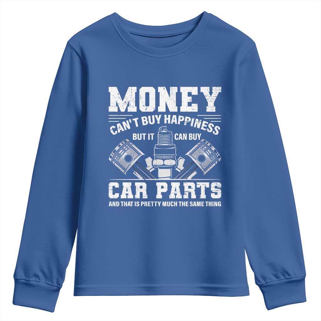 Funny Car Mechanic Gag Youth Sweatshirt Money Cant Buy Happiness But It Can Buy Car Parts TS11 Royal Blue Print Your Wear
