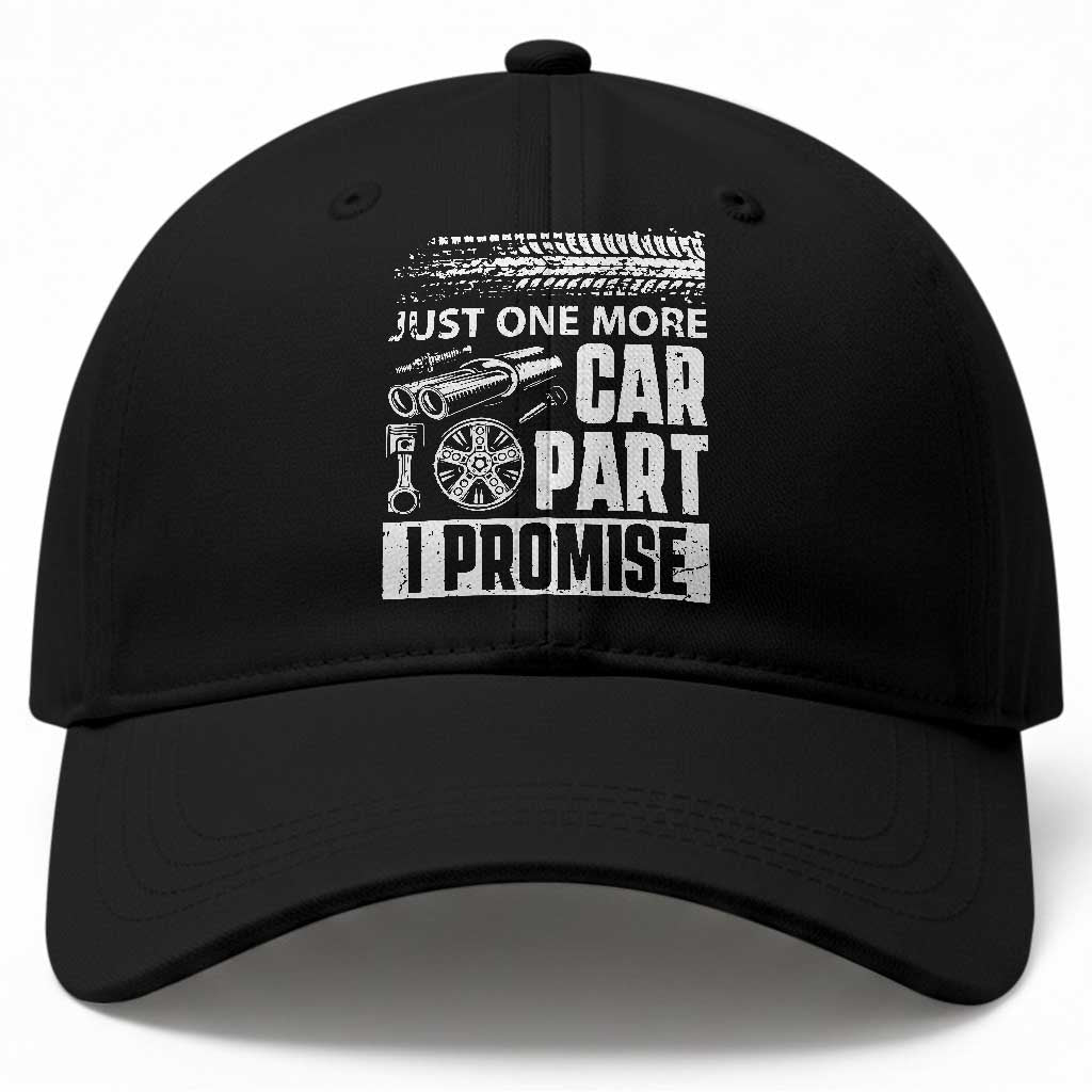 Funny Car Mechanic Just One More Car Part I Promise Baseball Cap Car Lover Gag