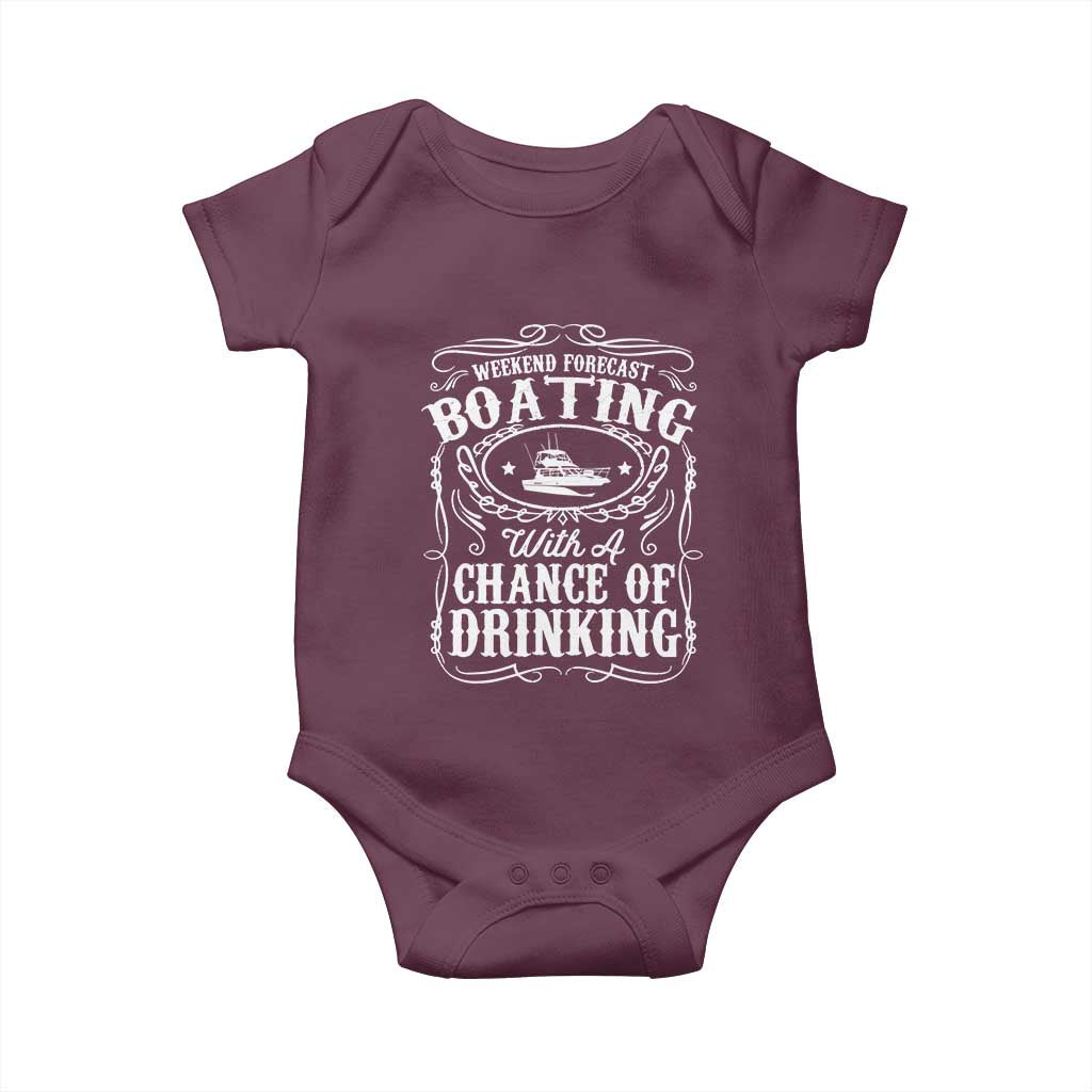 Funny Weekend Forecast Boating With A Chance Of Drinking Baby Onesie Pontoon Boat Captain TS11 Maroon Print Your Wear