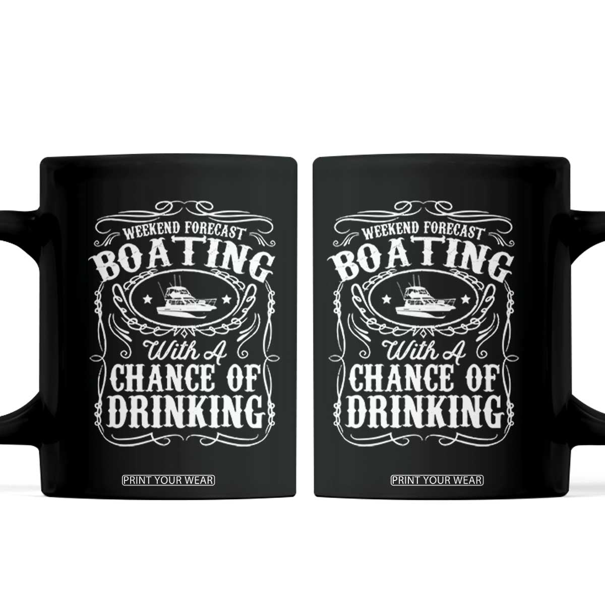 Funny Weekend Forecast Boating With A Chance Of Drinking Coffee Mug Pontoon Boat Captain TS11 Black Print Your Wear