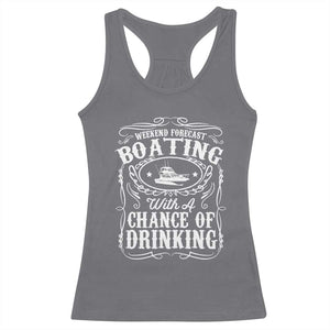 Funny Weekend Forecast Boating With A Chance Of Drinking Racerback Tank Top Pontoon Boat Captain TS11 Charcoal Print Your Wear