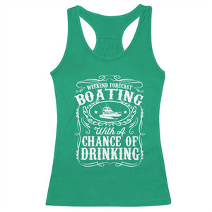 Funny Weekend Forecast Boating With A Chance Of Drinking Racerback Tank Top Pontoon Boat Captain TS11 Irish Green Print Your Wear
