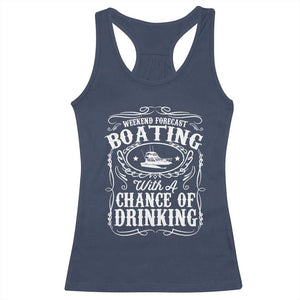 Funny Weekend Forecast Boating With A Chance Of Drinking Racerback Tank Top Pontoon Boat Captain TS11 Navy Print Your Wear