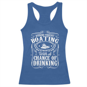 Funny Weekend Forecast Boating With A Chance Of Drinking Racerback Tank Top Pontoon Boat Captain TS11 Royal Blue Print Your Wear