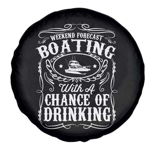 Funny Weekend Forecast Boating With A Chance Of Drinking Spare Tire Cover Pontoon Boat Captain TS11 Print Your Wear