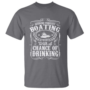Funny Weekend Forecast Boating With A Chance Of Drinking T Shirt Pontoon Boat Captain TS11 Charcoal Print Your Wear