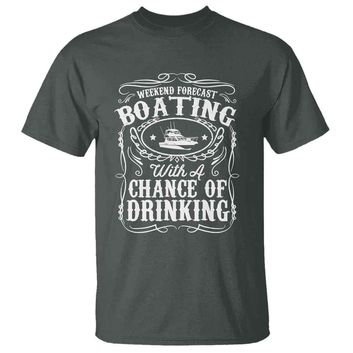 Funny Weekend Forecast Boating With A Chance Of Drinking T Shirt Pontoon Boat Captain TS11 Dark Heather Print Your Wear