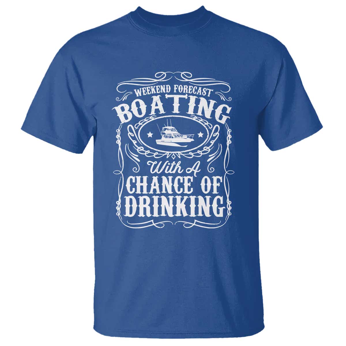 Funny Weekend Forecast Boating With A Chance Of Drinking T Shirt Pontoon Boat Captain TS11 Royal Blue Print Your Wear