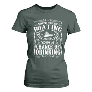 Funny Weekend Forecast Boating With A Chance Of Drinking T Shirt For Women Pontoon Boat Captain TS11 Dark Forest Green Print Your Wear