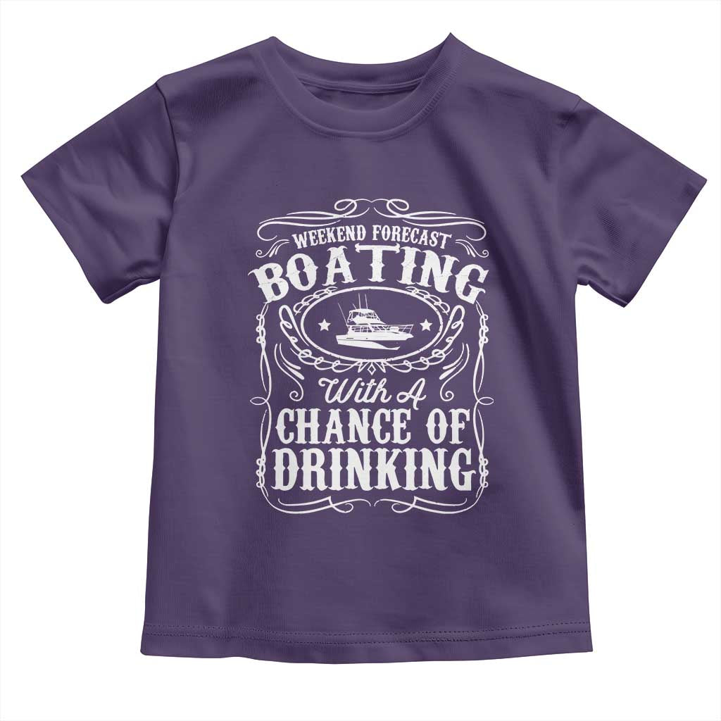 Funny Weekend Forecast Boating With A Chance Of Drinking Toddler T Shirt Pontoon Boat Captain TS11 Purple Print Your Wear