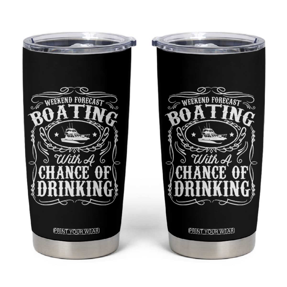 Funny Weekend Forecast Boating With A Chance Of Drinking Tumbler Cup Pontoon Boat Captain TS11 Black Print Your Wear