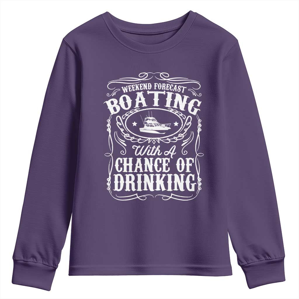 Funny Weekend Forecast Boating With A Chance Of Drinking Youth Sweatshirt Pontoon Boat Captain TS11 Purple Print Your Wear