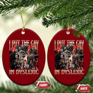 Funny I Put The Gay In Dyslexic Ceramic Ornament Hard Skeleton Meme Bootleg TS11 Print Your Wear