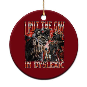 Funny I Put The Gay In Dyslexic Ceramic Ornament Hard Skeleton Meme Bootleg TS11 1pc Red Print Your Wear
