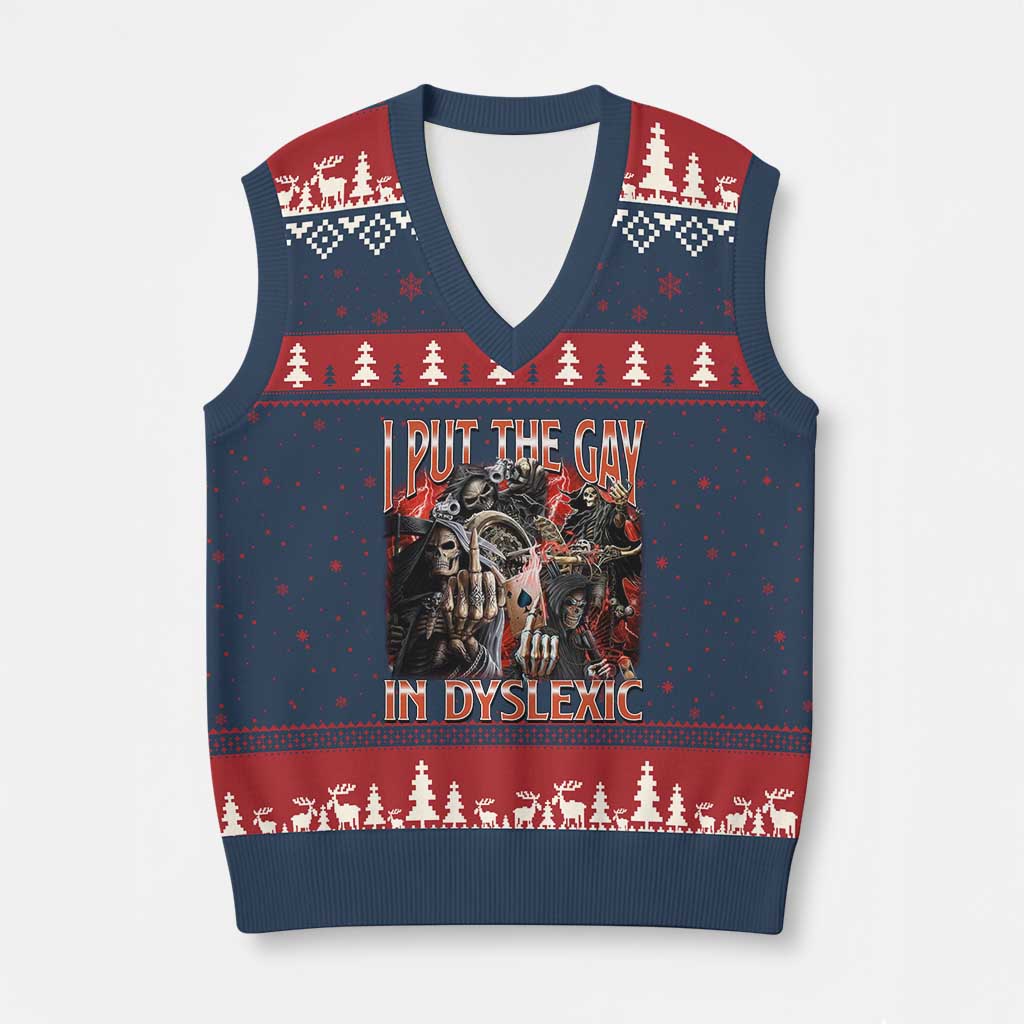 Funny I Put The Gay In Dyslexic V-Neck Knit Sweater Vest Hard Skeleton Meme Bootleg TS11 Navy Red Print Your Wear