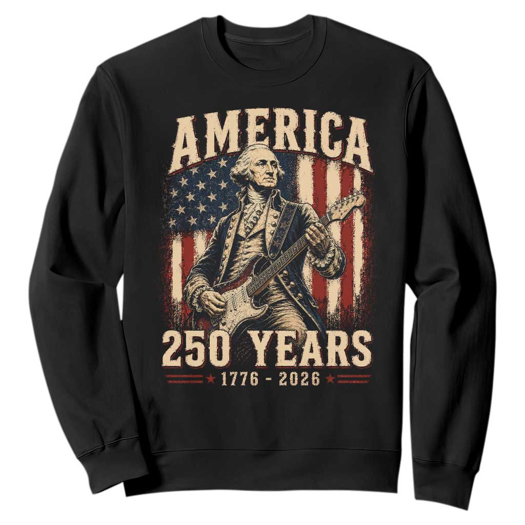 George Washington Playing Guitar 4th July US 250th Anniversary Sweatshirt