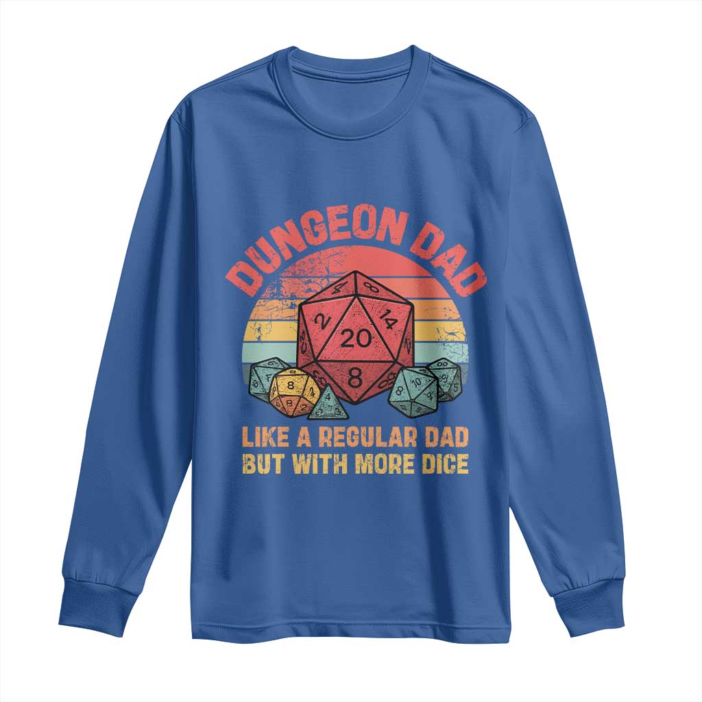 Dungeon Dad Like A Regular Dad But With More Dice Long Sleeve Shirt RPG Father Gamer TS11 Royal Blue Print Your Wear