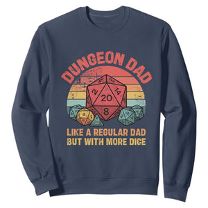 Dungeon Dad Like A Regular Dad But With More Dice Sweatshirt RPG Father Gamer TS11 Navy Print Your Wear