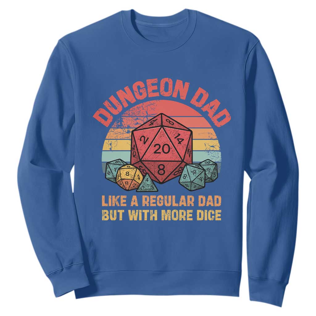 Dungeon Dad Like A Regular Dad But With More Dice Sweatshirt RPG Father Gamer TS11 Royal Blue Print Your Wear
