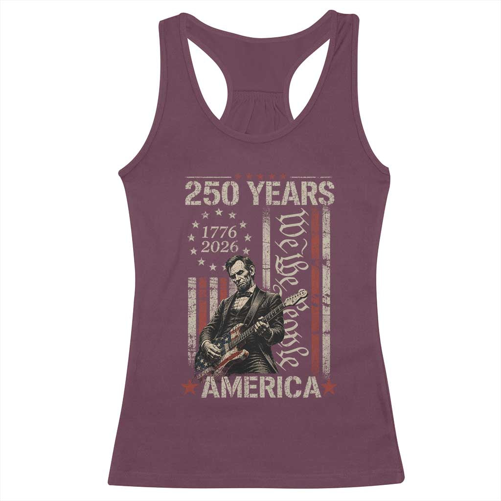 Abraham Lincoln Playing Guitar 4th July 250 Years America Racerback Tank Top TS11 Maroon Print Your Wear