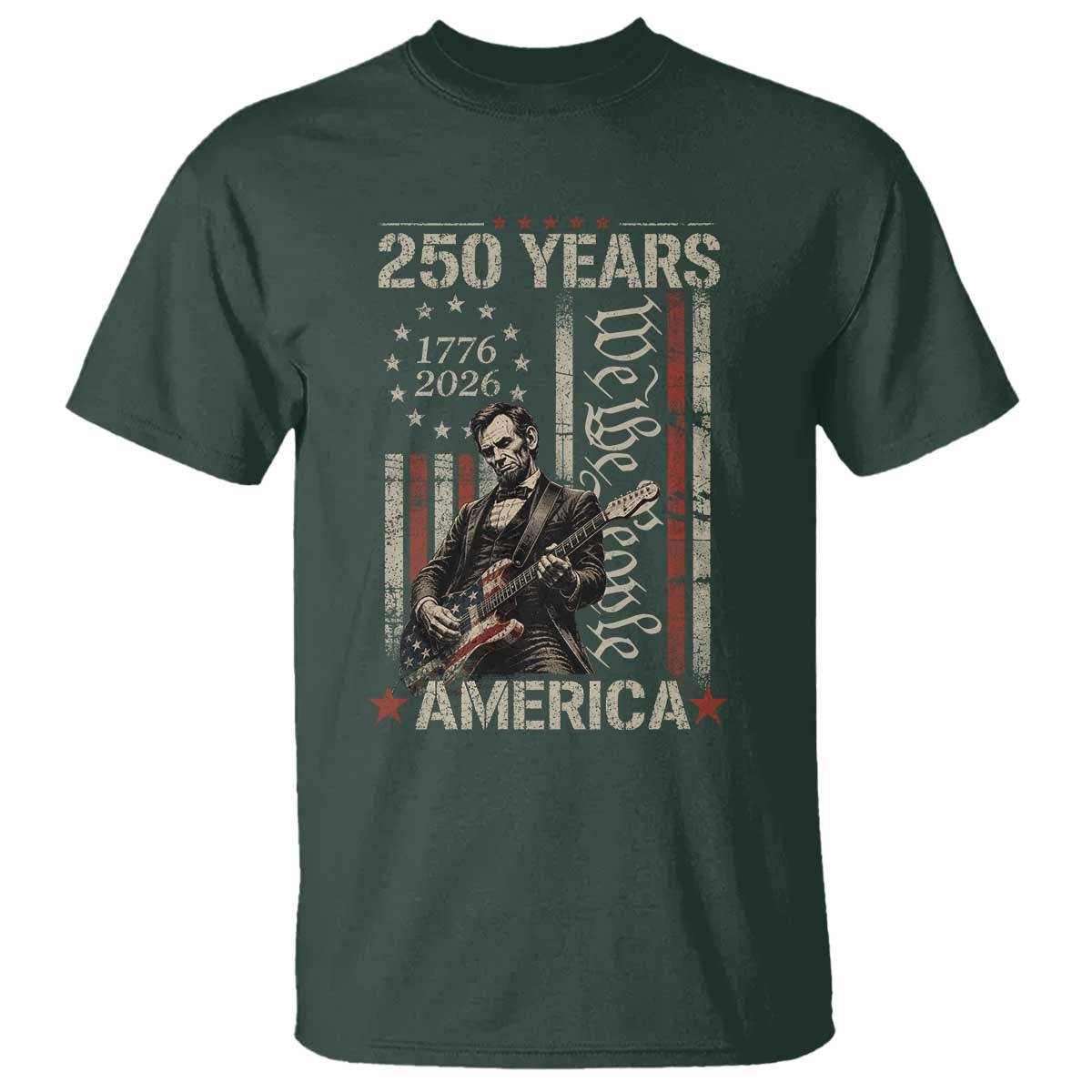 Abraham Lincoln Playing Guitar 4th July 250 Years America T Shirt TS11 Dark Forest Green Print Your Wear