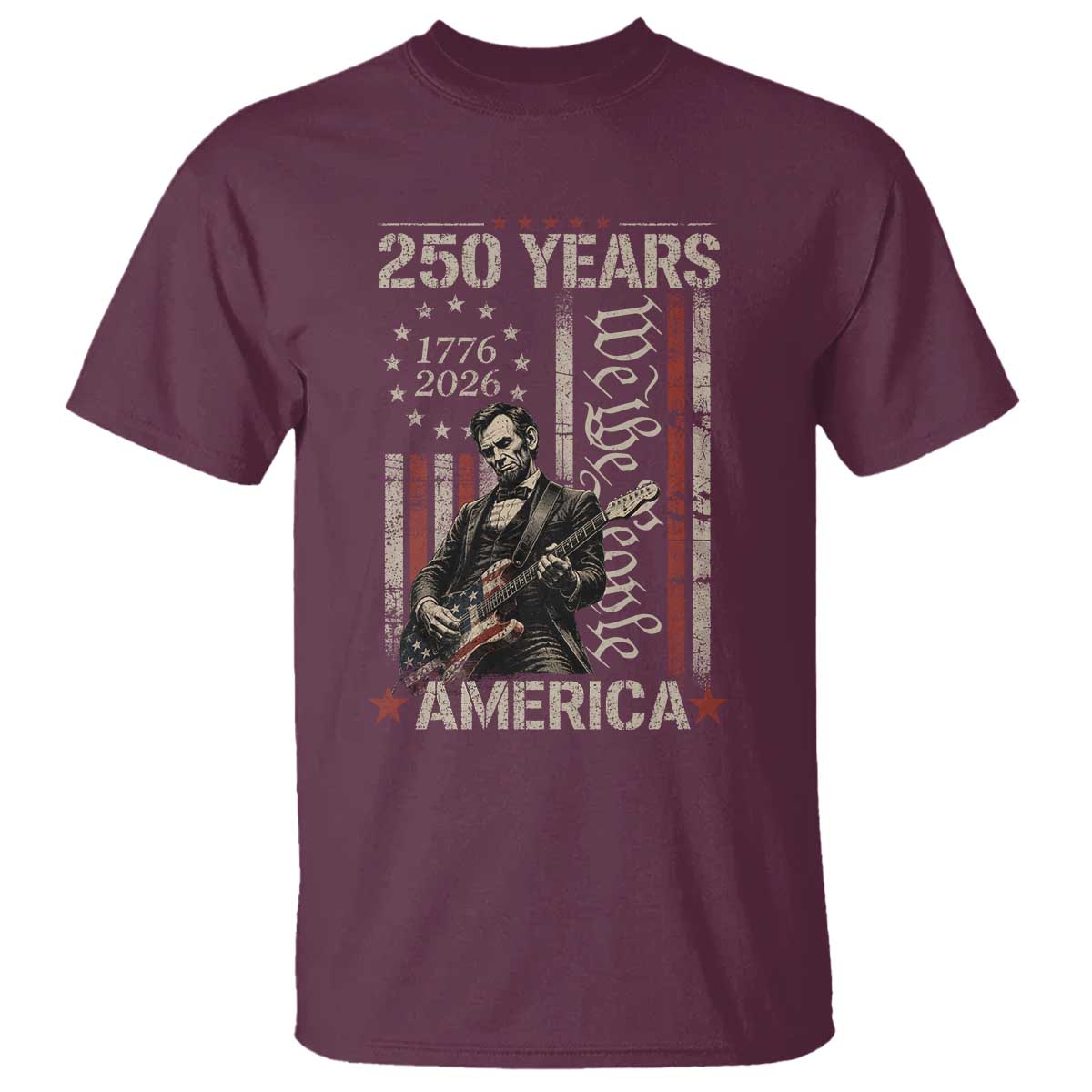 Abraham Lincoln Playing Guitar 4th July 250 Years America T Shirt TS11 Maroon Print Your Wear