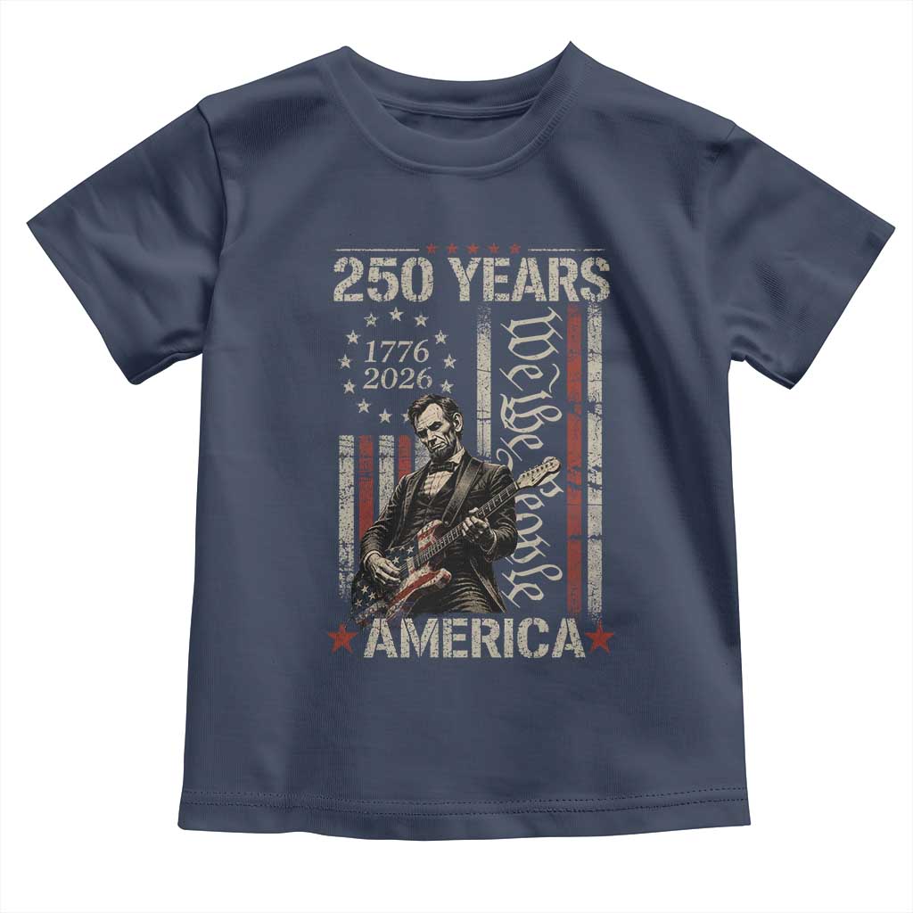 Abraham Lincoln Playing Guitar 4th July 250 Years America Toddler T Shirt TS11 Navy Print Your Wear