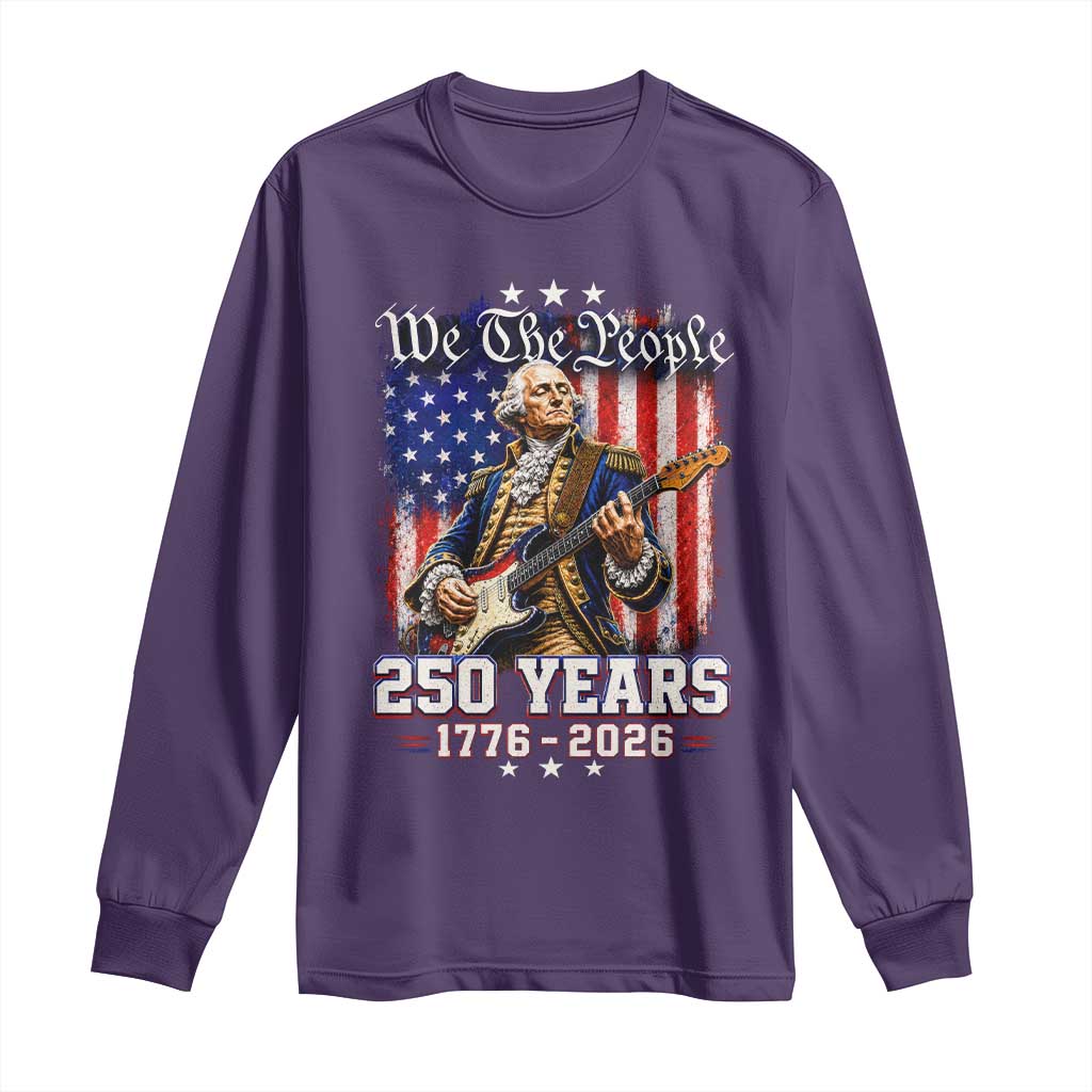 George Washington Playing Guitar 250th Anniversary USA Long Sleeve Shirt We The People 250 Years 1776 2026