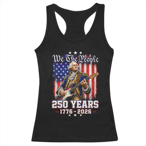 George Washington Playing Guitar 250th Anniversary USA Racerback Tank Top We The People 250 Years 1776 2026