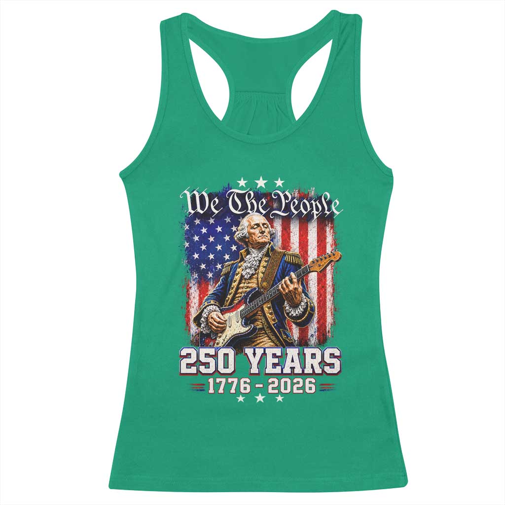 George Washington Playing Guitar 250th Anniversary USA Racerback Tank Top We The People 250 Years 1776 2026