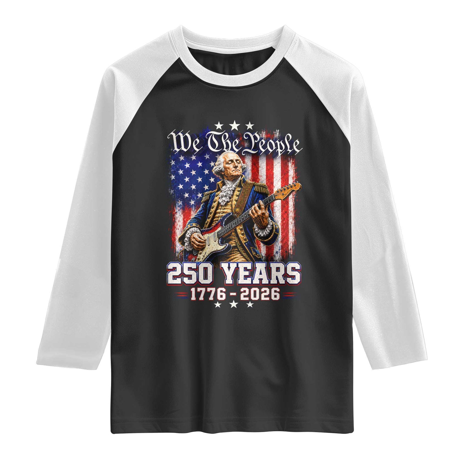 George Washington Playing Guitar 250th Anniversary USA Raglan Shirt We The People 250 Years 1776 2026 TS11 Black White Print Your Wear