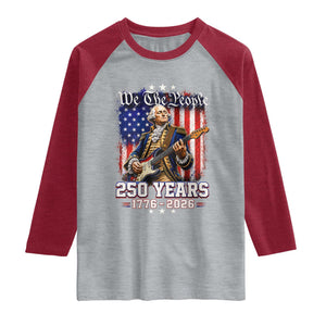 George Washington Playing Guitar 250th Anniversary USA Raglan Shirt We The People 250 Years 1776 2026