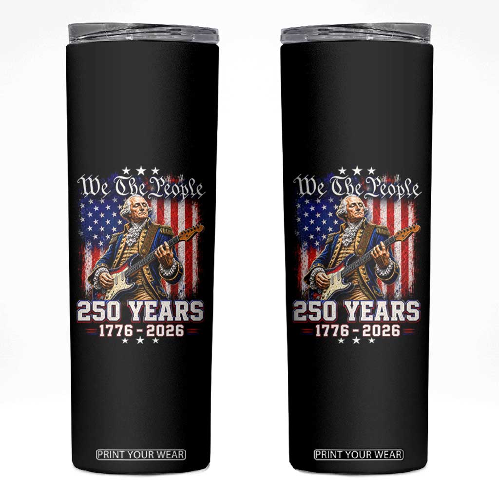 George Washington Playing Guitar 250th Anniversary USA Skinny Tumbler We The People 250 Years 1776 2026