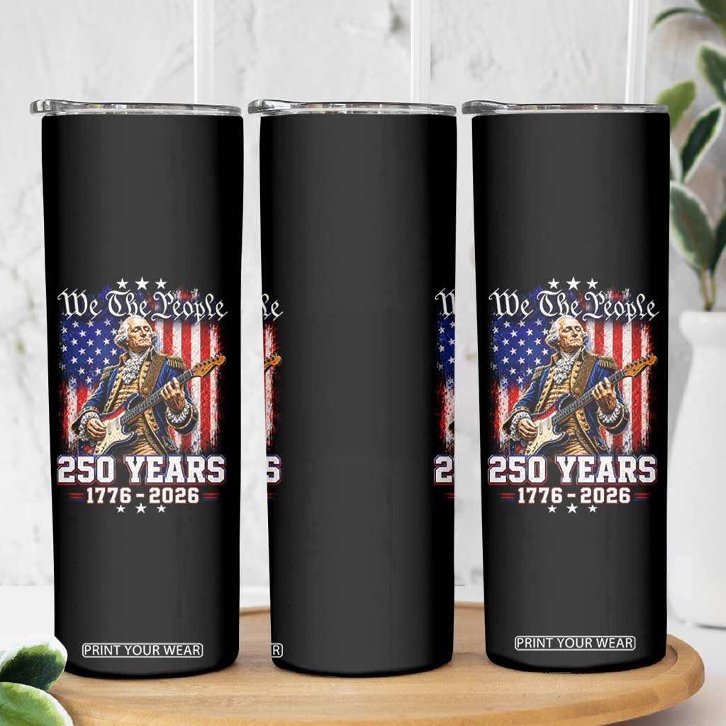 George Washington Playing Guitar 250th Anniversary USA Skinny Tumbler We The People 250 Years 1776 2026