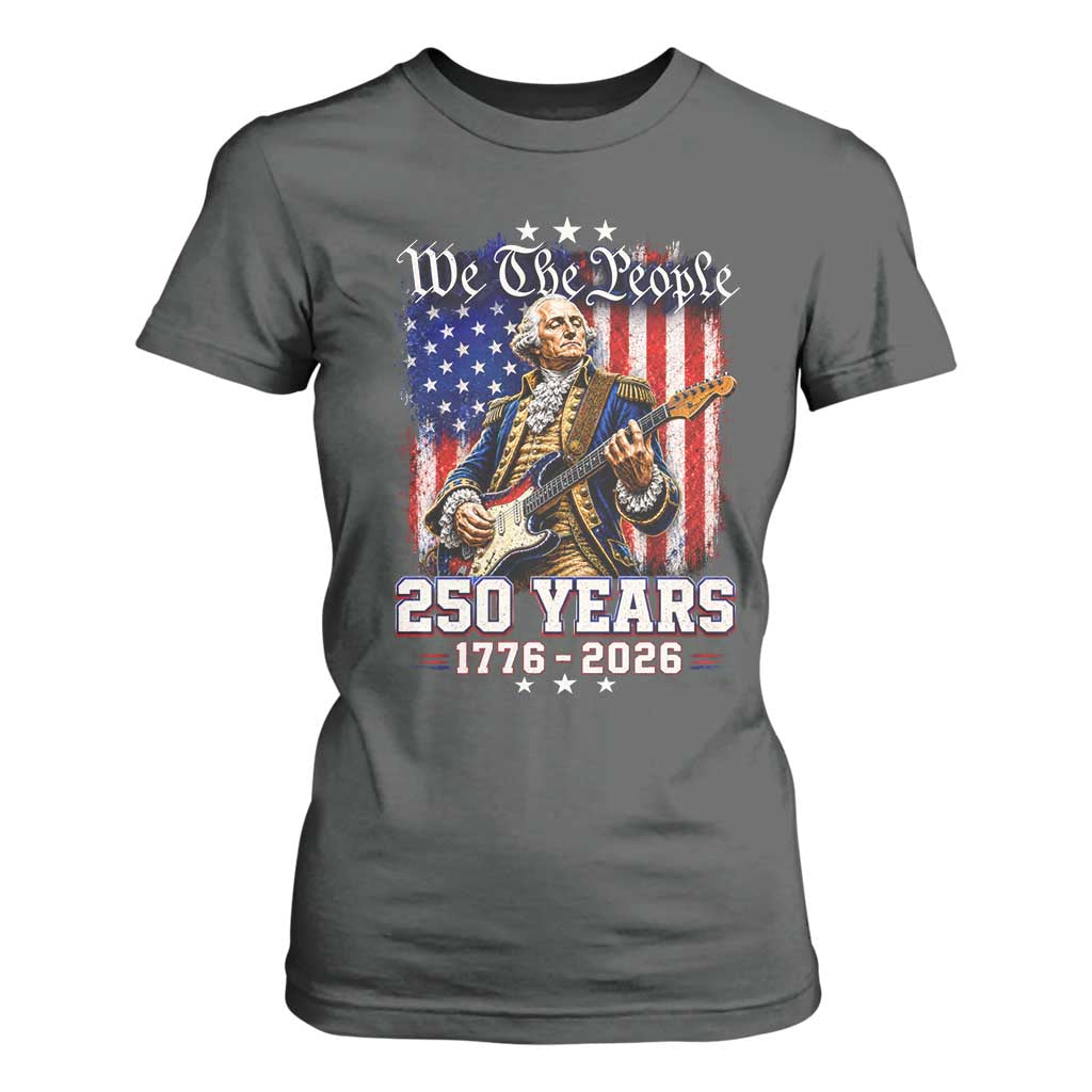 George Washington Playing Guitar 250th Anniversary USA T Shirt For Women We The People 250 Years 1776 2026