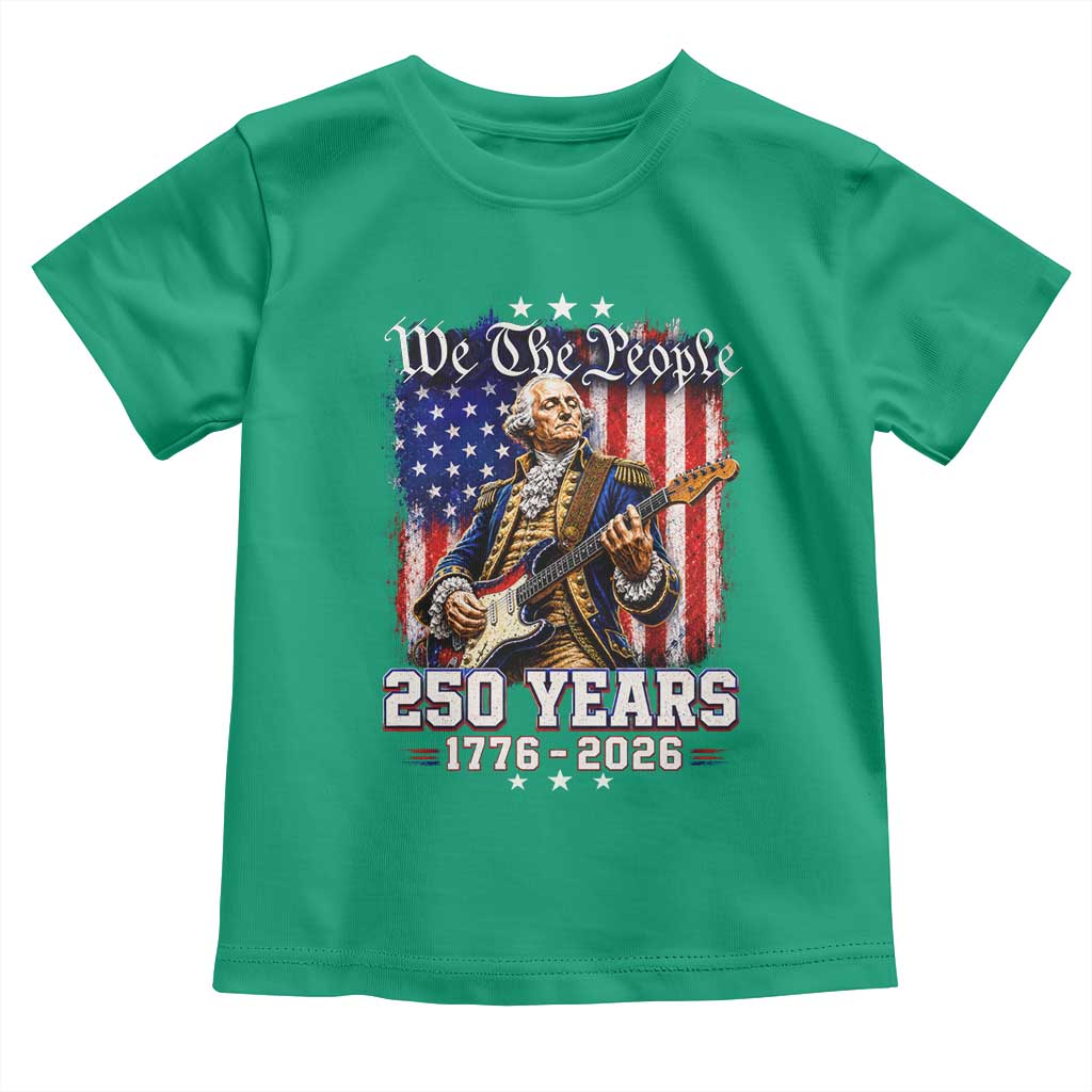 George Washington Playing Guitar 250th Anniversary USA Toddler T Shirt We The People 250 Years 1776 2026