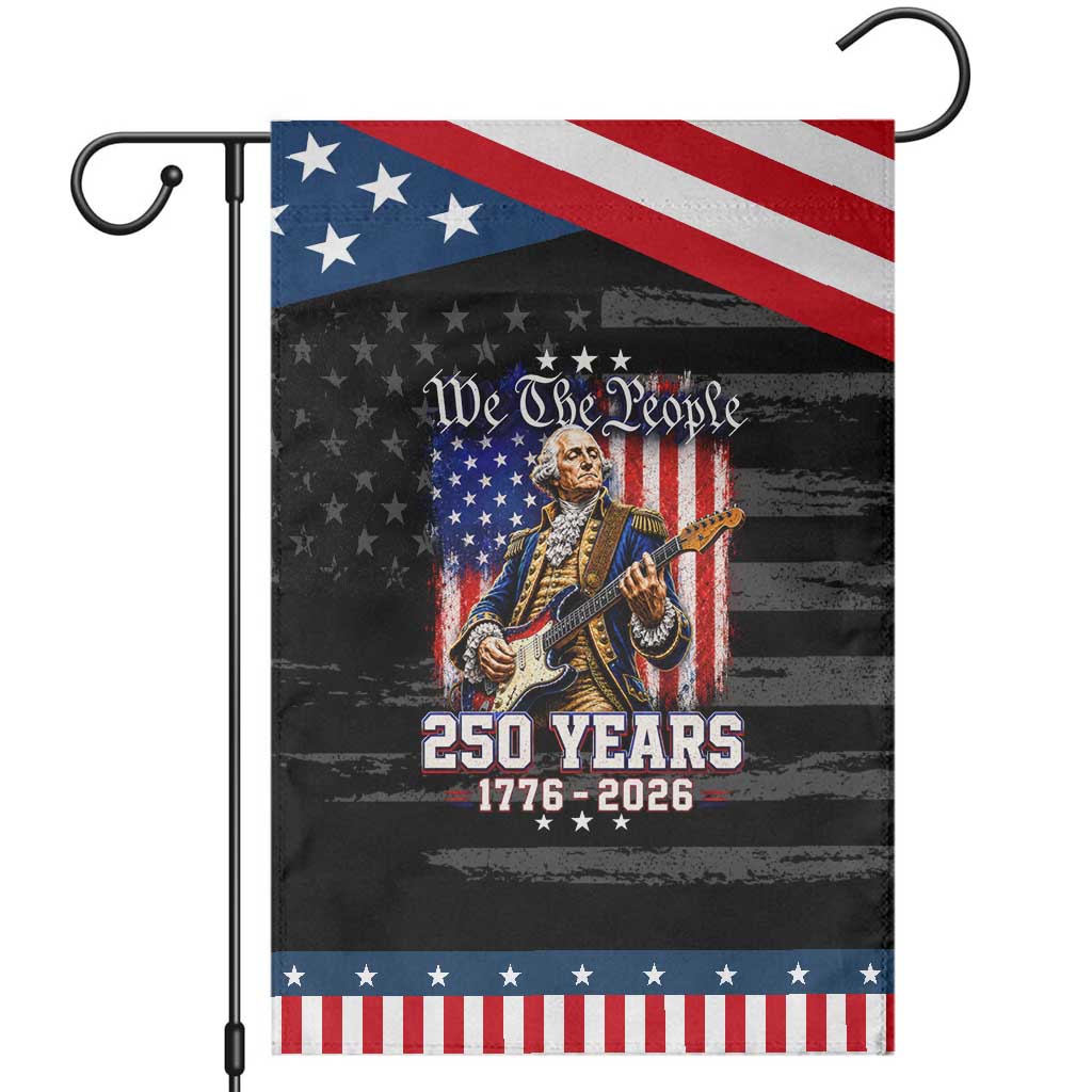 George Washington Playing Guitar 250th Anniversary USA Patriotic Garden Flag We The People 250 Years 1776 2026 TS11 Distressed Black Blue Print Your Wear